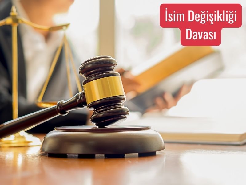 İsim ve Soyisim Değişikliği Davası