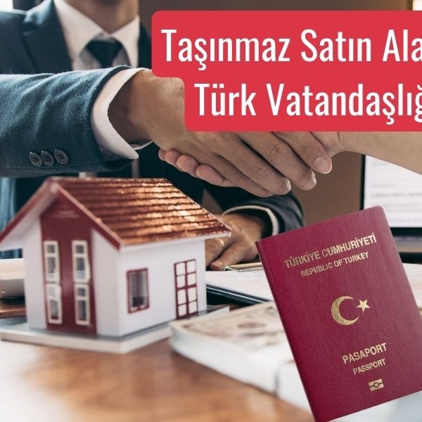 Taşınmaz almak suretiyle Türk vatandaşlığı