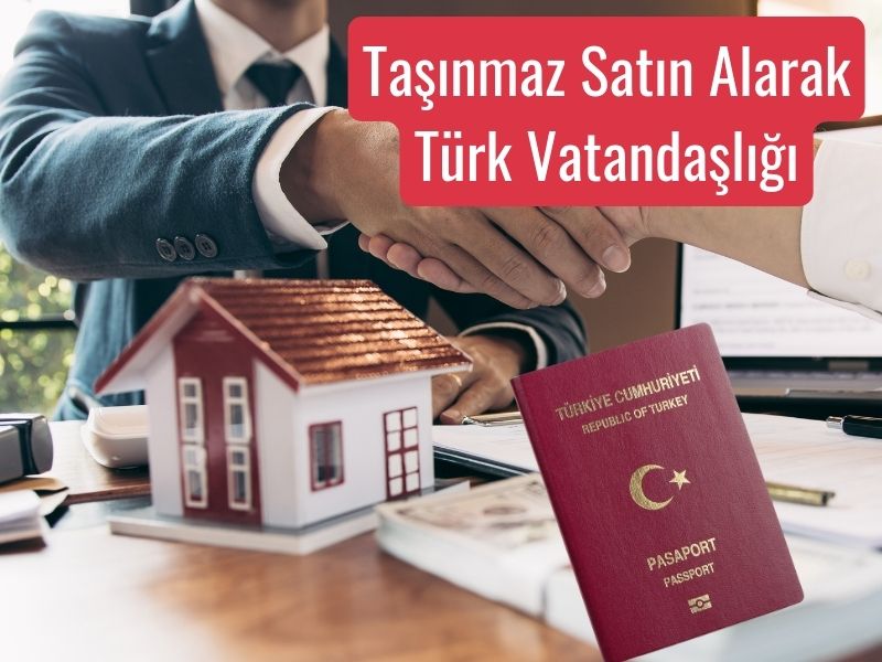 Taşınmaz almak suretiyle Türk vatandaşlığı