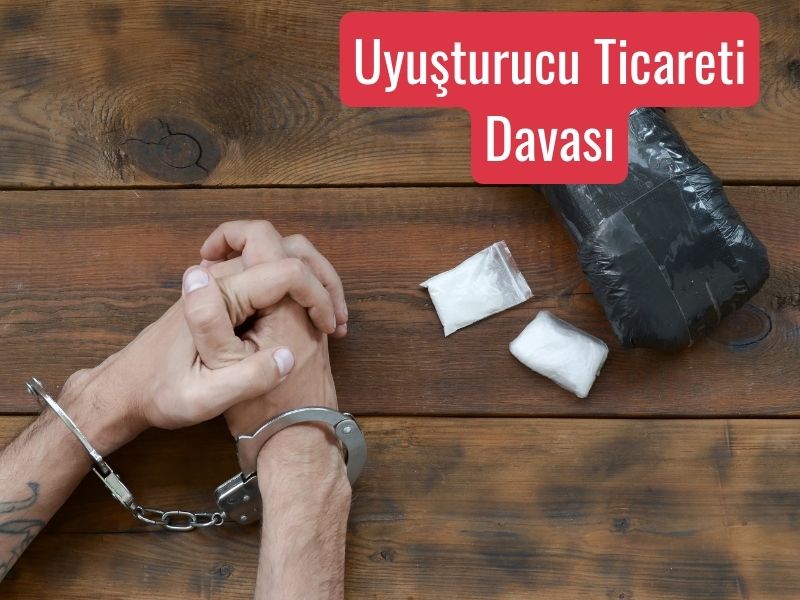 Uyuşturucu ticareti davası