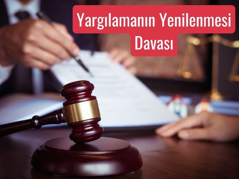 Yargılanmanın yenilenmesi davası